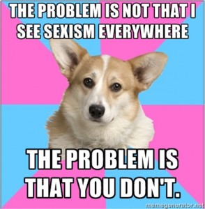 Rosa-blauer Hintergrund mit einem Hund davor. Darum steht: The problem is not that I see sexism everywhere, the problem is that you don't