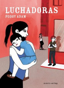 Cover des Buches "Luchadoras" von Peggy Adam